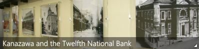 Kanazawa and the Twelfth National Bank